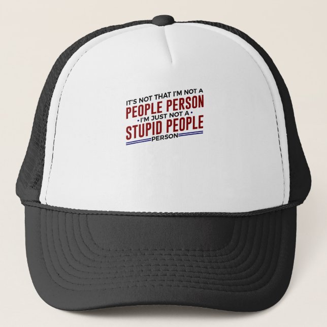Not A Stupid People Person Light Trucker Hat (Front)