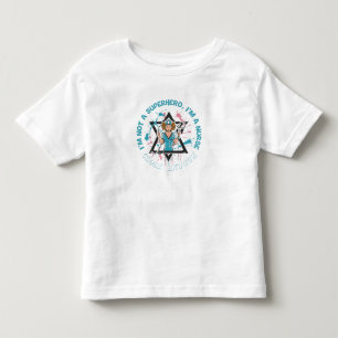 Not a Superhero, But Close Enough: Nurse Edition Toddler T-shirt