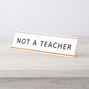 Not a Teacher Funny Home Office Desk Name Plate