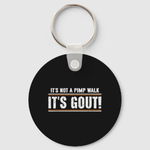 Not A Walk Gout Funny Old Man Medical Humour Keychain