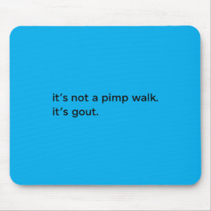 Not A Walk Gout Funny Old Man Medical Humour Mouse Pad
