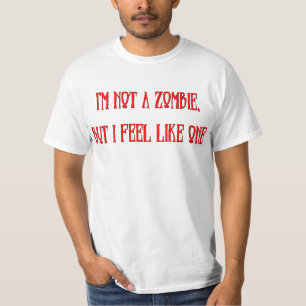 Not A Zombie T-Shirt
