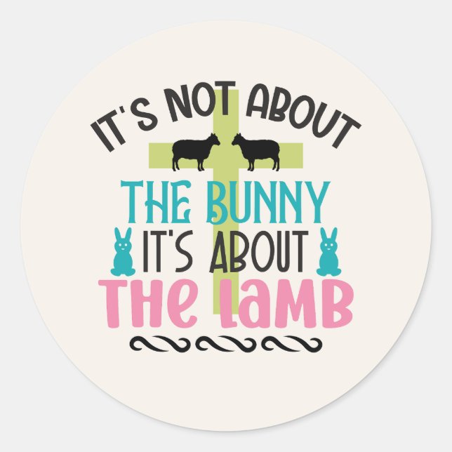 Not About Bunny Lamb Christian Easter Classic Round Sticker (Front)