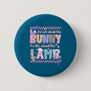 Not about the bunny christian jesus lamb bible 2 inch round button