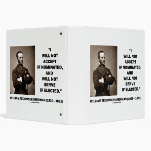 Not Accept If Nominated Not Serve Sherman Quote Binder