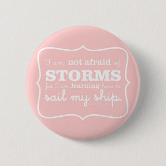 Not Afraid of Storms - Pink 2 Inch Round Button