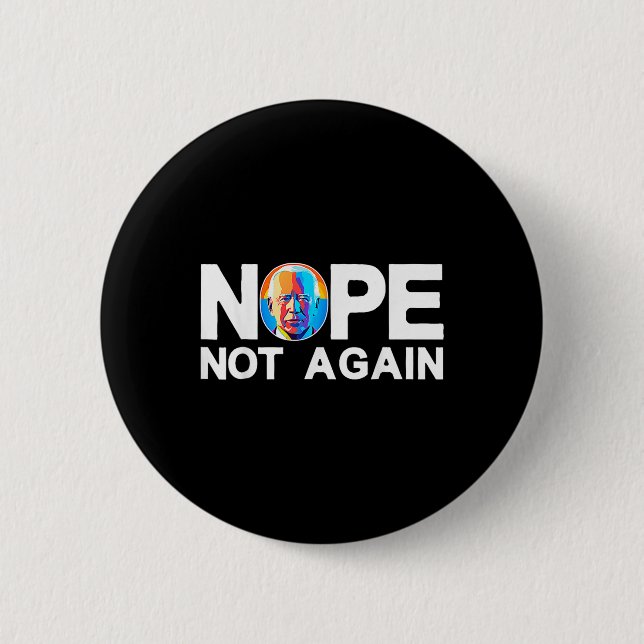 Not Again Funny Biden Pro-trump  2 Inch Round Button (Front)
