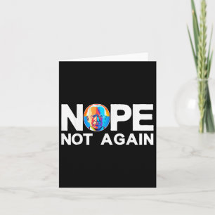Not Again Funny Biden Pro-trump  Card