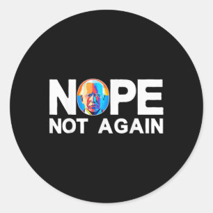 Not Again Funny Biden Pro-trump Classic Round Sticker