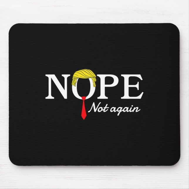 Not Again Funny Sarcastic Trump Statement Usa Humo Mouse Pad (Front)