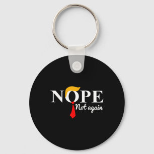Not Again Funny Trump 1  Keychain