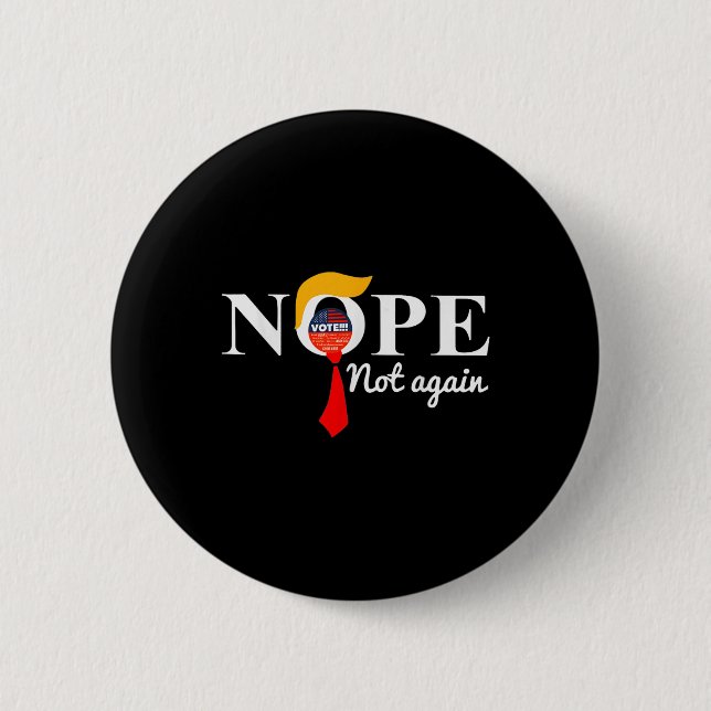 Not Again Funny Trump 6  2 Inch Round Button (Front)