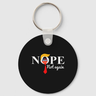Not Again Funny Trump 6 Keychain