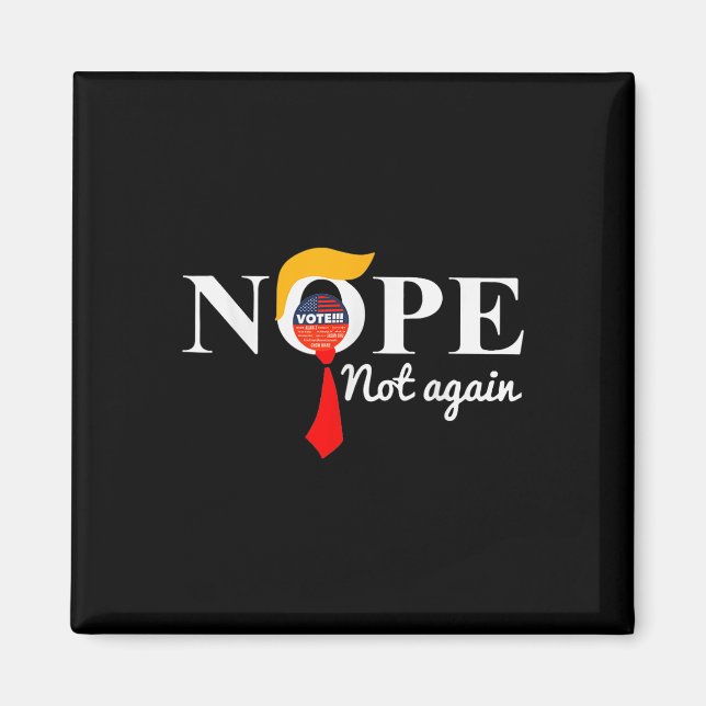 Not Again Funny Trump 6  Magnet (Front)