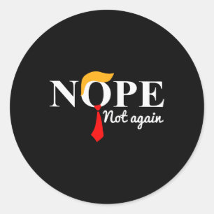 Not Again Funny Trump Classic Round Sticker