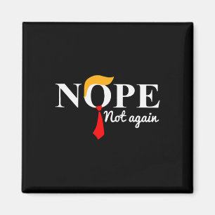 Not Again Funny Trump Magnet