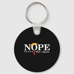 Not Again Funny Trump Political Election 2024 Supp Keychain