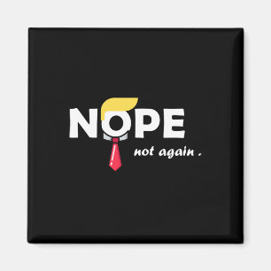 Not Again Funny Trump Tee Vote  Magnet