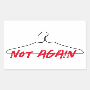 Not Again Wire Hanger Pro Choice Sticker
