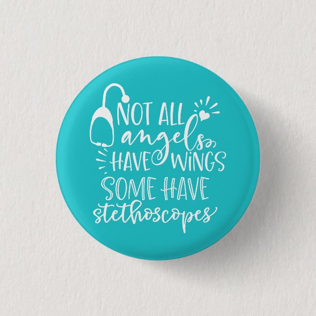Not All Angels Have Wings Some Have Stethoscopes 1 Inch Round Button (Front)