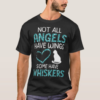 Not All Angels Have Wings Some Have Whiskers Cat M T-Shirt