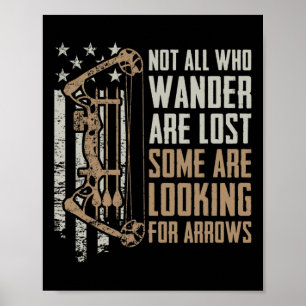 Not All Are Lost Some Looking For Arrows - Bow Fun Poster