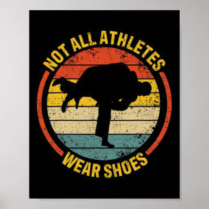 Not All Athletes Wear Shoes Judo  Poster