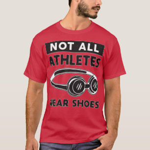 Not All Athletes Wear Shoes Swimming Swimmer Funny T-Shirt
