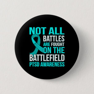 Not All Battles Are Fought On Field Ptsd Awareness 2 Inch Round Button