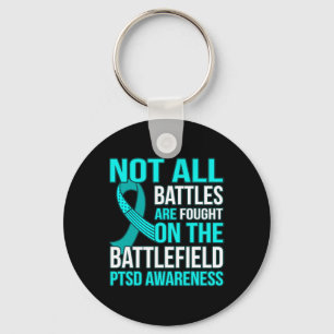 Not All Byttles Are Fought On Field Ptsd Awareness Keychain