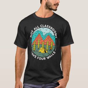 Not All Classrooms Have Four Walls Homeschooling E T-Shirt