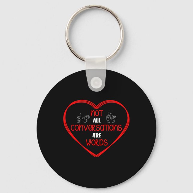 Not All Conversations Are Words Sign Language Awar Keychain (Front)