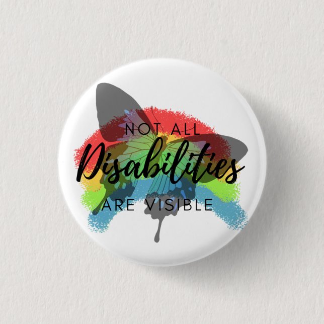 Not all disabilities are visible butterfly  keycha 1 inch round button (Front)
