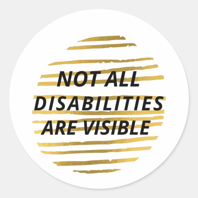 Not All Disabilities Are Visible Classic Round Sticker (Front)