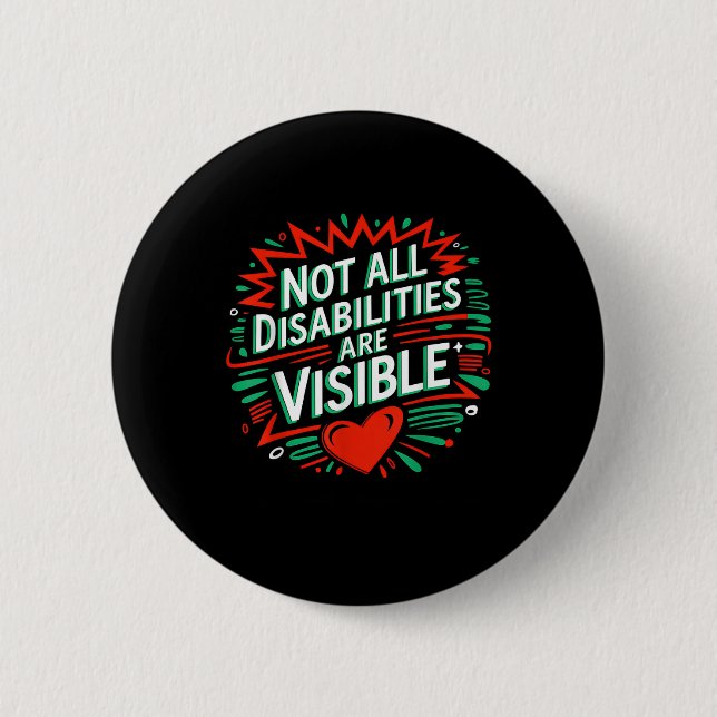 Not All Disabilities Are Visible Cool Invisible Di 2 Inch Round Button (Front)