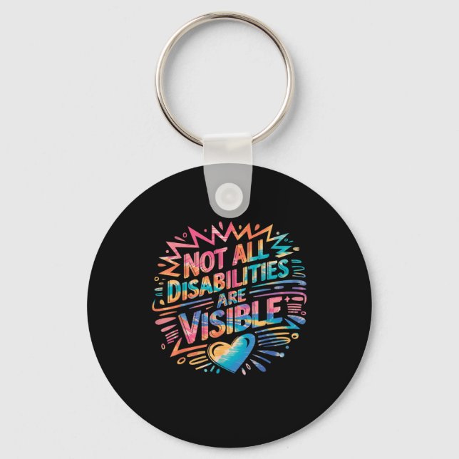 Not All Disabilities Are Visible Cool Invisible Di Keychain (Front)