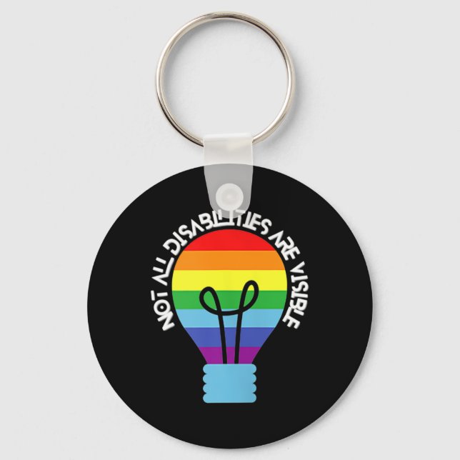 Not All Disabilities Are Visible  Disabilities Awa Keychain (Front)