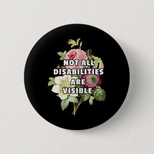 Not All Disabilities Are Visible Fibromyalgia Chro 2 Inch Round Button