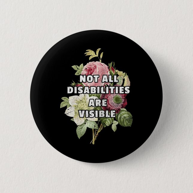 Not All Disabilities Are Visible Fibromyalgia Fibr 2 Inch Round Button (Front)