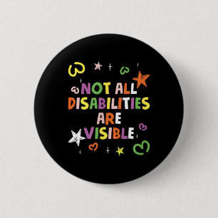 Not All Disabilities Are Visible Handicapped Aware 2 Inch Round Button