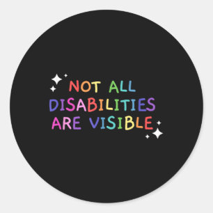 Not All Disabilities Are Visible Handicapped Aware Classic Round Sticker