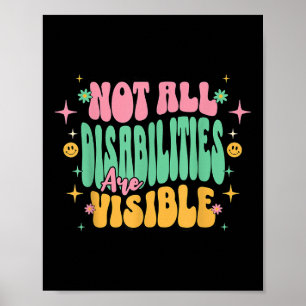 Not All Disabilities Are Visible Hidden Disability Poster
