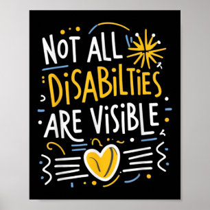 Not All Disabilities Are Visible Hidden Invisible  Poster