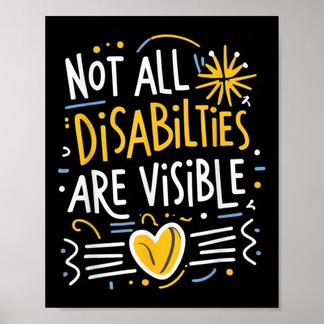 Not All Disabilities Are Visible Hidden Invisible  Poster (Front)