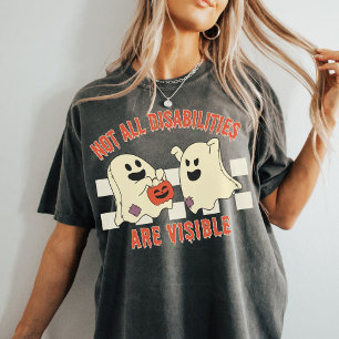 Not All Disabilities Are Visible Invisible Illness T-Shirt