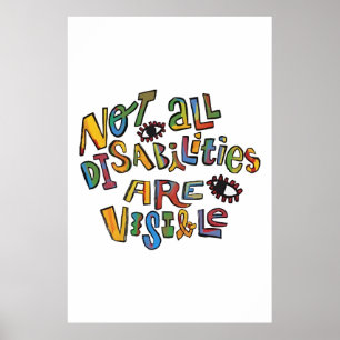 Not all Disabilities are Visible quote Poster