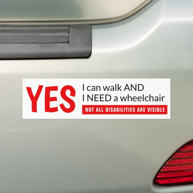 Not All Disabilities Are Visible Wheelchair Bumper Sticker (On Car)