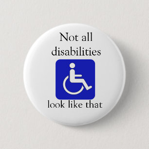 Not all disabilities look like that button