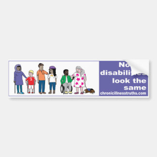 Not All Disabilities Look the Same Bumper Sticker