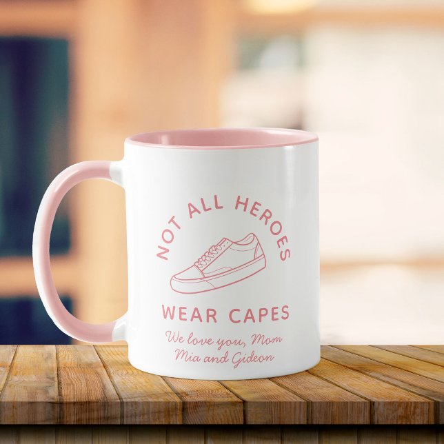 Not All Heroes Sneaker Mom Mother's Day Custom Mug (Creator Uploaded)
